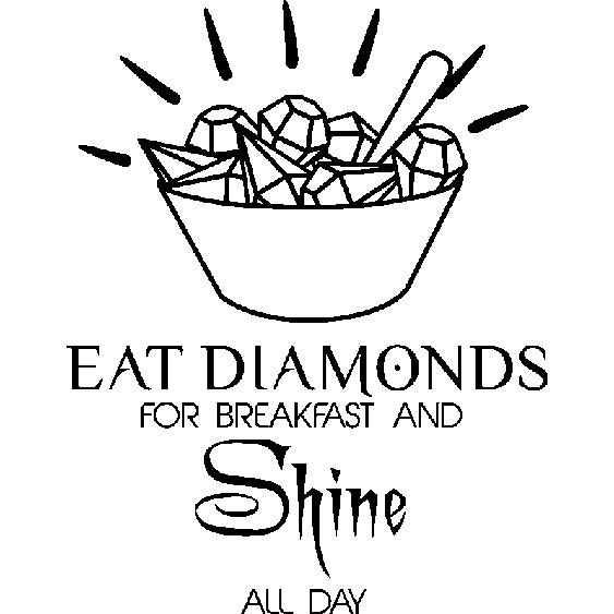 Sticker Eat diamonds for breakfast and shine all day