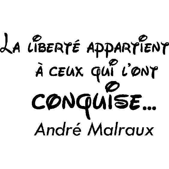 Sticker La liberté appartient à ceux qui lont conquise - André Malraux